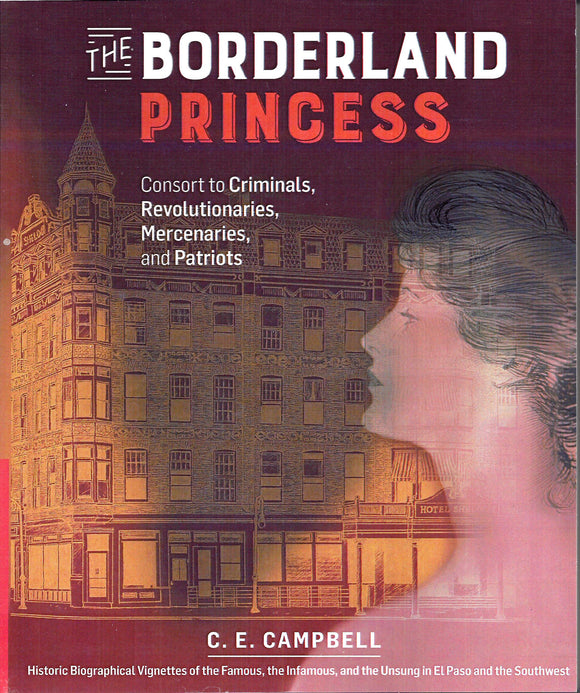 The Borderland Princess - Consort to Criminals, Revolutionaries Mercenaries and Patriots