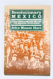 Revolutionary Mexico - The Coming and Process of the Mexican Revolution