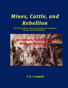 Mines, Cattle and Rebellion - The History of the Corralitos Ranch